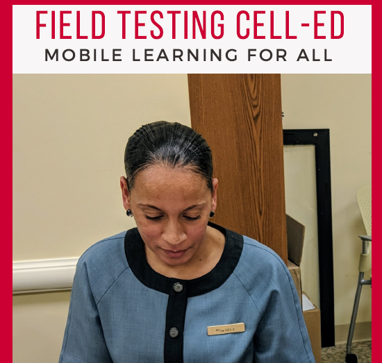 Field Testing Cell-Ed: Mobile Learning For All